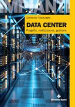 Data center. Progetto, realizzazione, gestione