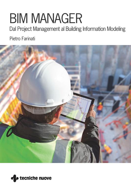 BIM Manager. Dal Project Management al Building Information Modeling - Pietro Farinati - ebook