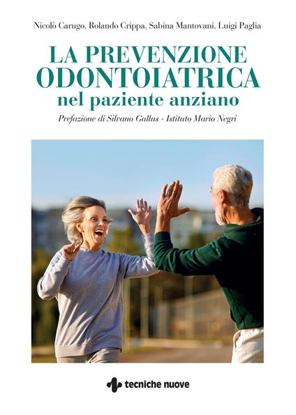 La prevenzione odontoiatrica nel paziente anziano - Nicolò Carugo,Rolando Crippa,Sabina Mantovani - copertina