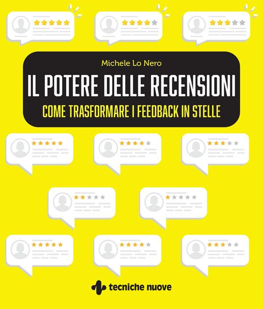Il potere delle recensioni. Come trasformare i feedback in stelle - Michele Lo Nero - copertina