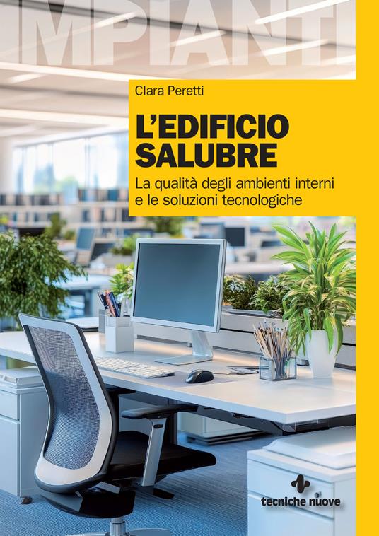 L'edificio salubre. La qualità degli ambienti interni e le soluzioni tecnologiche - Clara Peretti - copertina