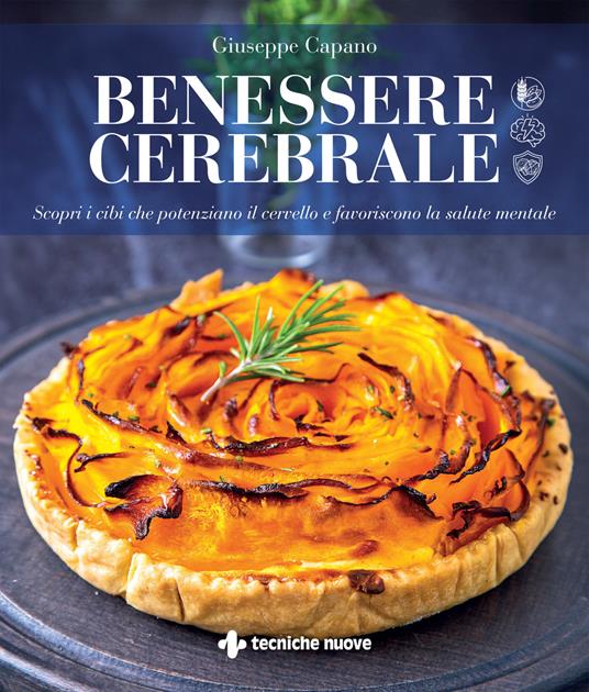 Benessere cerebrale. Scopri i cibi che potenziano il cervello e favoriscono la salute mentale - Giuseppe Capano - copertina