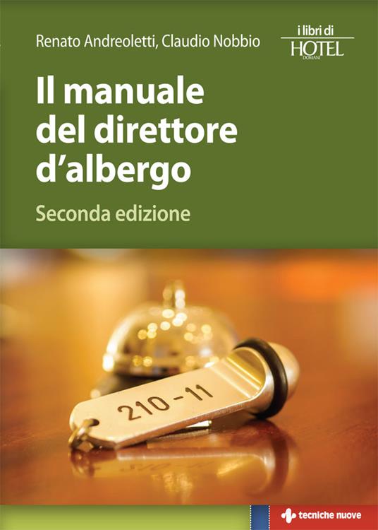 Il manuale del direttore d'albergo - Renato Andreoletti,Claudio Nobbio - ebook