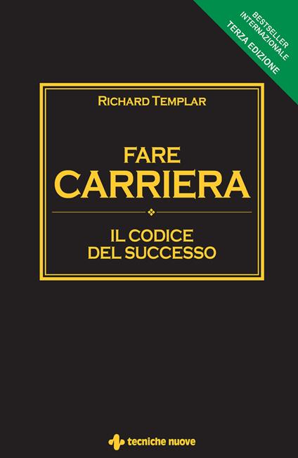 Fare carriera. Il codice del successo - Richard Templar,S. Bianchi,C. Poggi - ebook