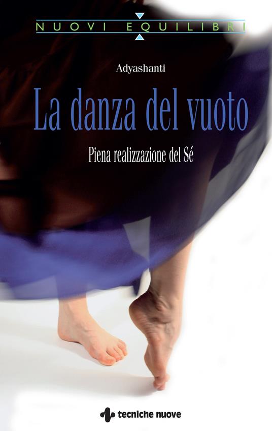 La danza del vuoto. Piena realizzazione del sé - Adyashanti,A. P. Maestrini - ebook