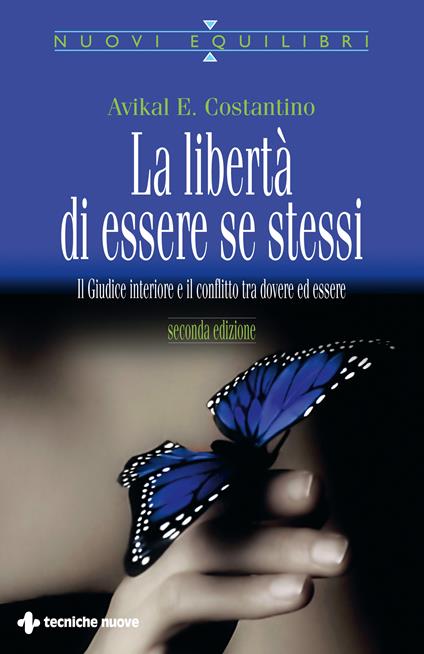 La libertà di essere se stessi. Il giudice interiore e il conflitto tra dovere ed essere - Avikal E. Costantino - ebook