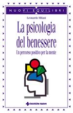 La psicologia del benessere. Un percorso positivo per la mente