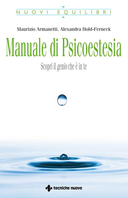Manuale di psicoestesia. Scorpi il genio che è in te - Maurizio Armanetti,Alexandra Hold-Ferneck - ebook