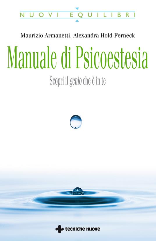 Manuale di psicoestesia. Scorpi il genio che è in te - Maurizio Armanetti,Alexandra Hold-Ferneck - ebook