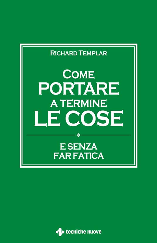 Come portare a termine le cose e senza far fatica - Richard Templar,S. Marconi - ebook