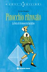 Pinocchio ritrovato. La forza di riconoscersi burattino