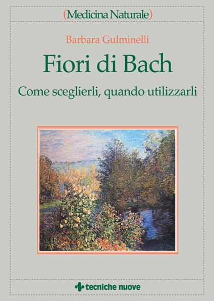 Fiori di Bach. Come sceglierli, quando utilizzarli - Barbara Gulminelli - ebook