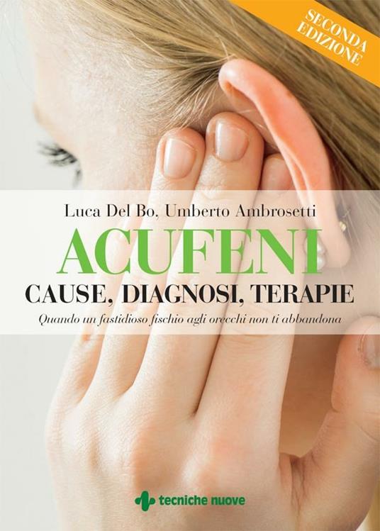 Acufeni. Cause, diagnosi, terapie - Luca Del Bo - ebook