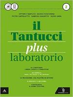 Il Tantucci plus. Laboratorio. Per i Licei. Con e-book. Con espansione online. Vol. 2