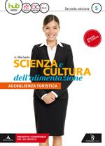 Scienza e cultura dell'alimentazione. Per il 5* anno degli Ist. professionali ad indirizzo turistico. Con e-book. Con espansione online