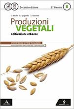 Produzioni vegetali. Vol. B. Con e-book. Con espansione online. Vol. 2