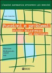 Funzioni e problemi: studio attraverso le derivate - Italo Guerriero - copertina