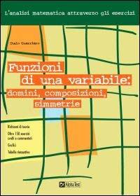 Funzioni di una variabile: domini, composizioni e simmetrie - Italo Guerriero - copertina