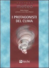I protagonisti del clima - Andrea Giuliacci - copertina