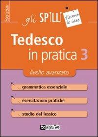 Tedesco in pratica. Vol. 3: Livello avanzato. - Monica Winters - copertina