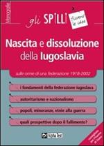 Nascita e dissoluzione della Iugoslavia