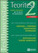 Teoritest. Vol. 2: Teoria ed esercizi per le prove di ammissione per i corsi di laurea a ciclo unico in: medicina e chirurgia, odontoiatria, veterinaria....
