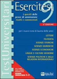 Esercitest. Vol. 9: I quesiti delle prove di ammissione risolti e commentati per i nuovi corsi di laurea delle aree: lettere, filosofia, scienze storiche.... - copertina