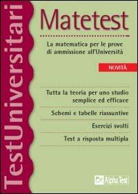 Matetest. La matematica per le prove di ammissione all'università - Stefano Bertocchi,Silvia Tagliaferri - copertina