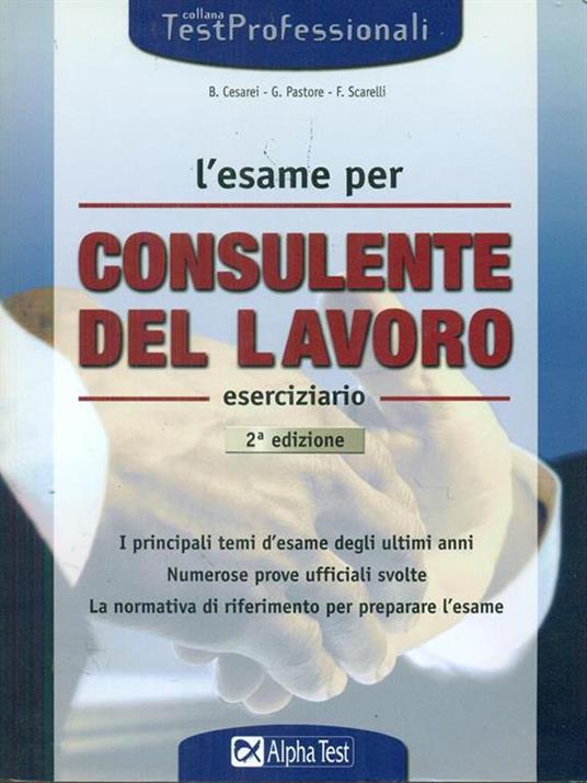 L' esame per consulente del lavoro - Barbara Cesarei,Giuseppe Pastore,Fiammetta Scarelli - copertina