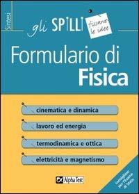 Formulario di fisica. Formule, teoremi e concetti chiave - Elisabetta Radice - copertina