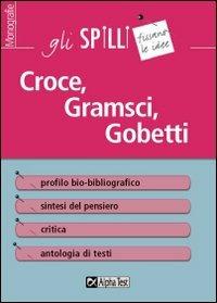 Croce, Gramsci, Gobetti. Guida alla lettura - Tommaso Testaverde - copertina