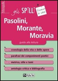 Pasolini, Morante, Moravia. Guida alla lettura - Valerio Camarotto - copertina