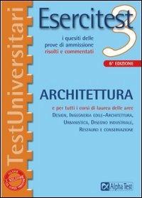 Esercitest. Vol. 3: I quesiti delle prove di ammissione risolti e commentati: architettura. - copertina
