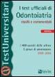 I test ufficiali di odontoiatria risolti e commentati. I 400 quesiti delle ultime 5 prove di ammissione 2001-2005 - copertina