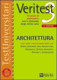 Veritest. Vol. 3: 10 prove di ammissione con le domande degli ultimi anni: architettura. - copertina
