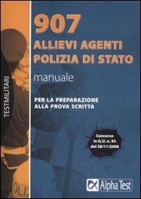 Novecentosette allievi agenti Polizia di Stato. Manuale - Massimo Drago,Massimiliano Bianchini - copertina