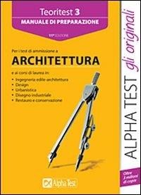 Teoritest. Vol. 3: Manuale di preparazione per i test di ammissione a architettura. - copertina