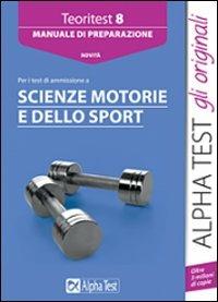Teoritest. Vol. 8: Manuale di preparazione per i test di ammissione a scienze motorie - copertina