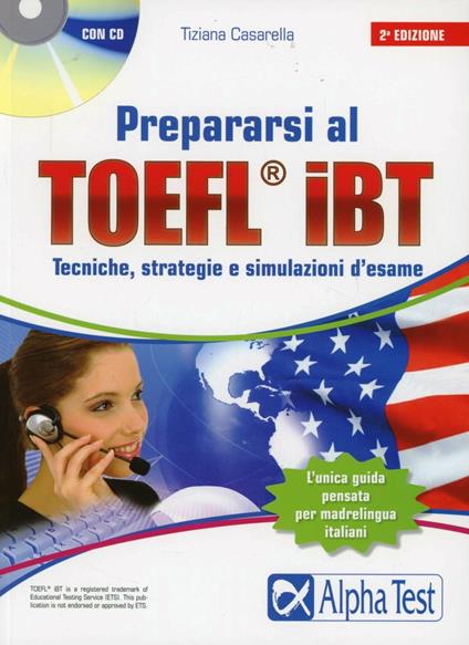 Prepararsi al TOEFL IBT. Tecniche, strategie e simulazioni d'esame. Con CD-ROM - Tiziana Casarella - copertina