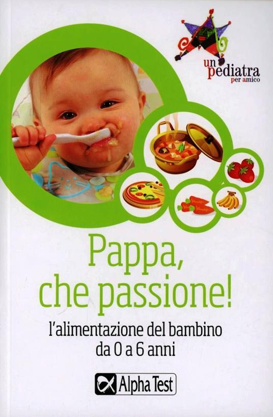 Pappa, che passione! L'alimentazione del bambino da 0 a 6 anni - copertina