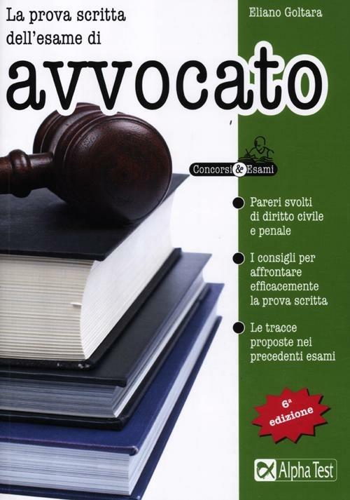 La prova scritta dell'esame di avvocato - Eliano Goltara - copertina