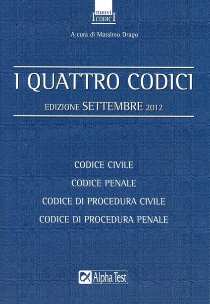 I quattro codici: Codice civile-Codice penale-Codice di procedura civile-Codice di procedura penale - copertina