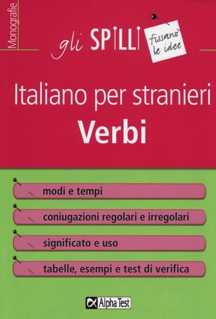 Italiano per stranieri. Verbi. Modi, tempi e coniugazioni - Alberto Raminelli - copertina