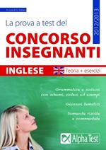 La prova a test del concorso insegnanti. Inglese. Teoria ed esercizi