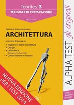 Teoritest. Vol. 3: Teoria ed esercizi per le prove di ammissione: architetturatura.