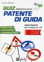 I quiz dell'esame per la patente di guida. Eserciziario per le patenti A e B. Con CD-ROM