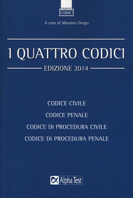 I quattro codici: Codice civile-Codice penale-Codice di procedura civile-Codice di procedura penale - copertina