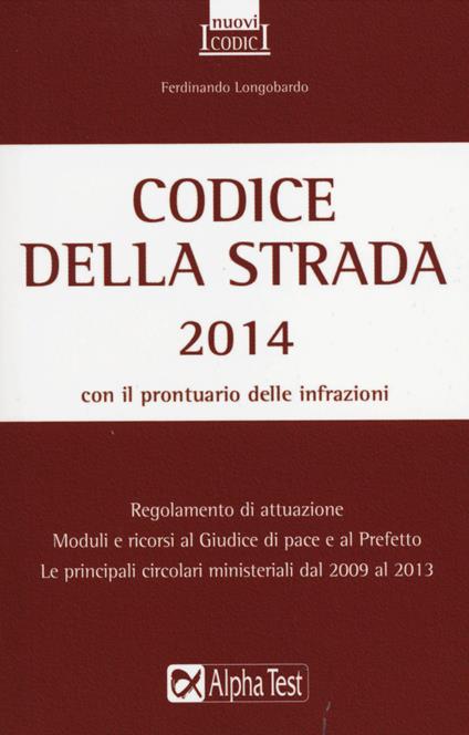 Codice della strada 2014 - Ferdinando Longobardo - copertina
