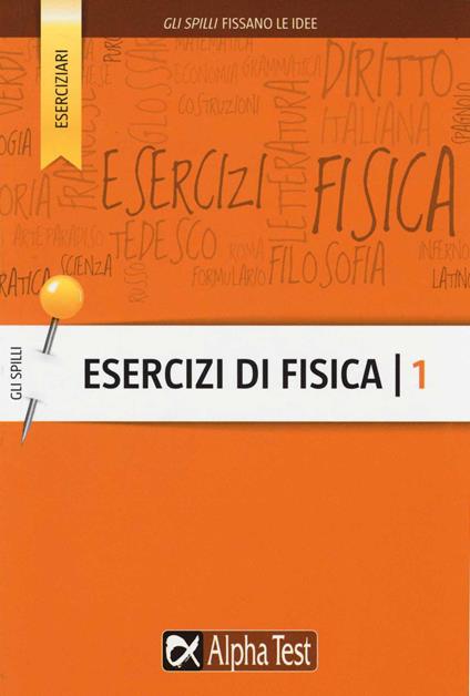 Esercizi di fisica. Vol. 1 - Stefano Profumo - copertina