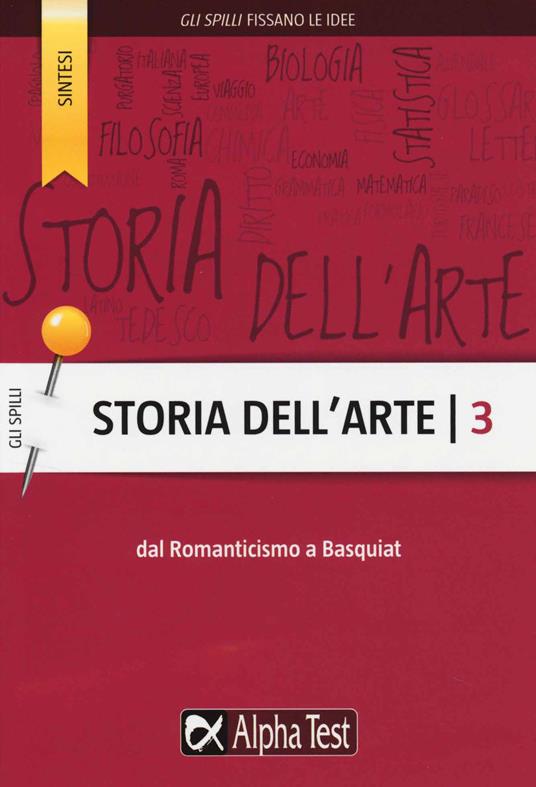 Storia dell'arte. Vol. 3: Dal Romanticismo a Basquiat - Michele Tavola - copertina